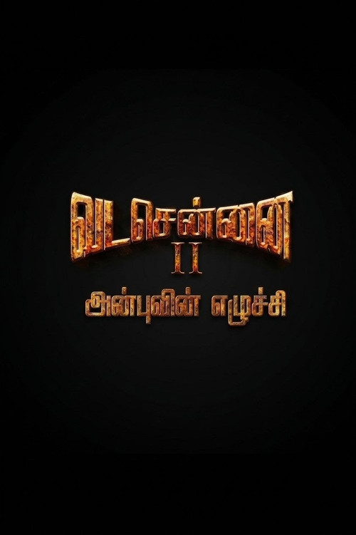 Vada Chennai II: Anbuvin Ezhichi