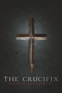The Crucifix: Blood of the Exorcist